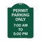 Signmission Permit Parking 7-00 Am to 5-00 Pm, Green & White Aluminum Sign, 18" x 24", GW-1824-23324 A-DES-GW-1824-23324 - alternate 1